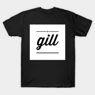 Gill is the name of a Jatt Tribe of Northern India and Pakistan T-Shirt